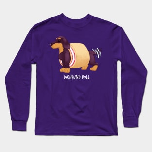 Dachsund Roll Long Sleeve T-Shirt